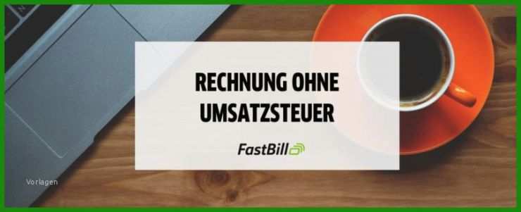 Rechnung Ohne Ust Vorlage